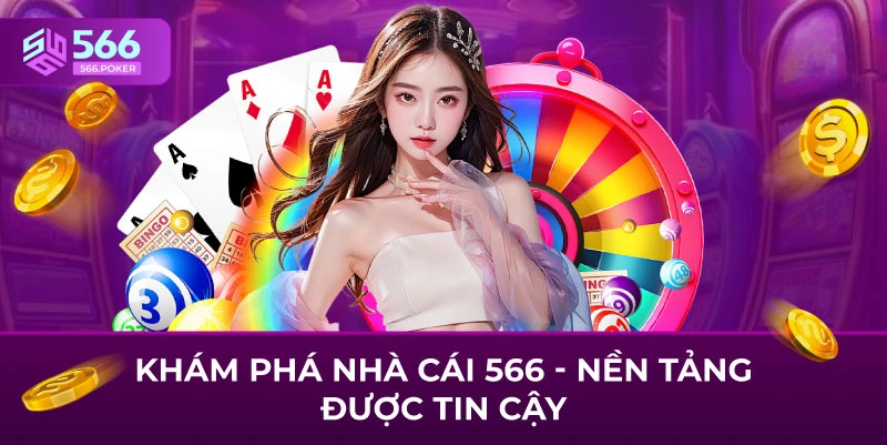 Khám phá nhà cái 566 - nền tảng được tin cậy