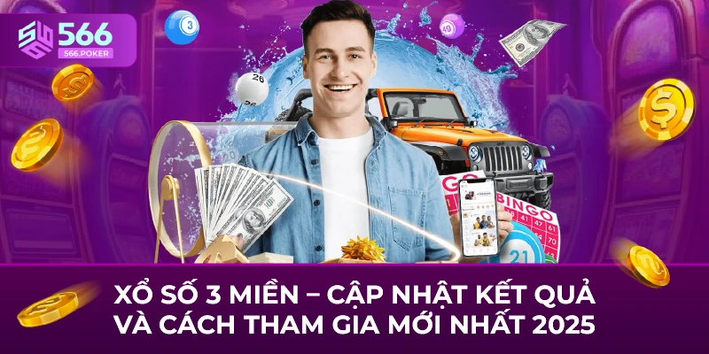 Xổ Số 3 Miền – Cập Nhật Kết Quả Và Cách Tham Gia Mới Nhất 2025