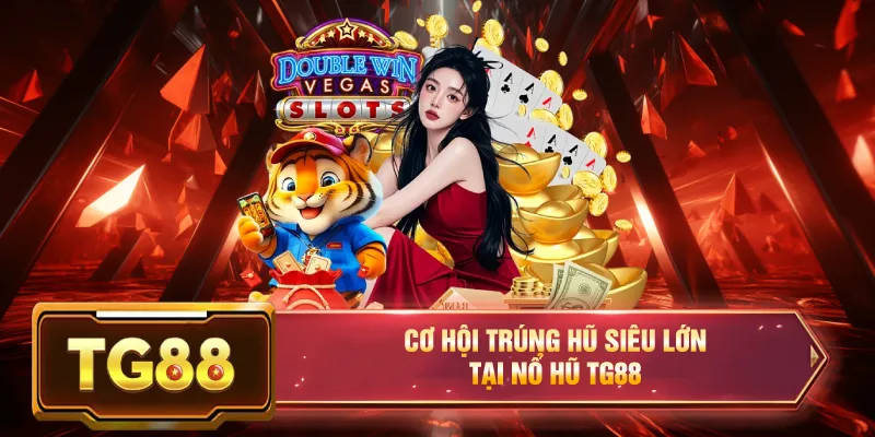 Nổ hũ đổi thưởng tg88